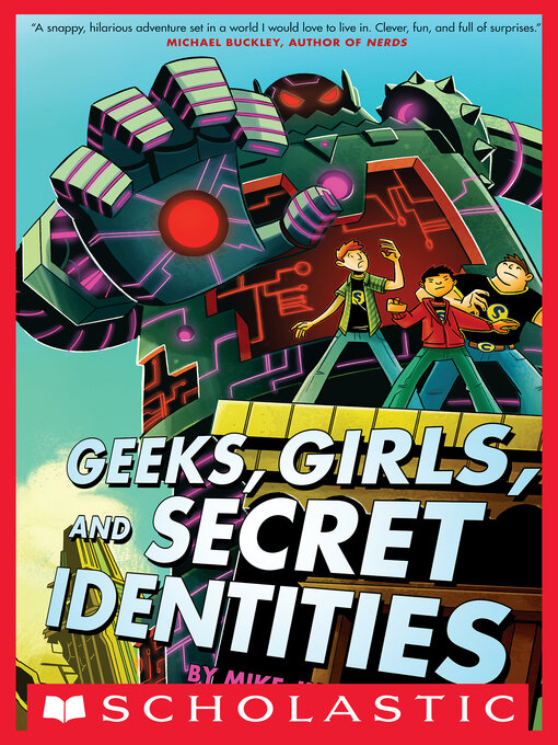 Title details for Geeks, Girls, and Secret Identities by Mike Jung - Wait list
